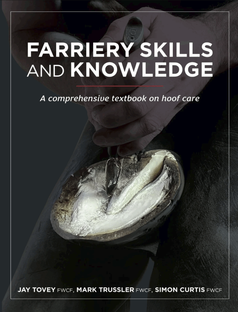 Farriery Skills and Knowledge by Jay Tovey, Mark Trussler and Simon Curtis
